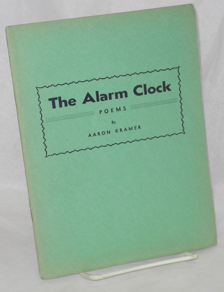 Cat.No: 214607 The alarm clock, poems. Aaron Kramer.