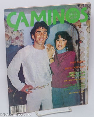 Cat.No: 214722 Caminos: vol. 4, no. 4, April 1983; Pepe Serna and Rose Portillo....
