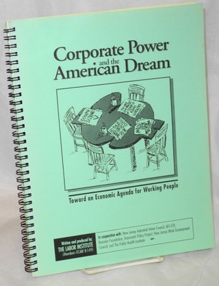 Cat.No: 214856 Corporate power and the American dream: toward an economic agenda for...