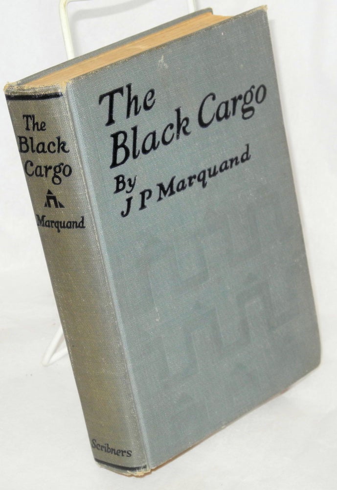 Cat.No: 214871 The Black Cargo. J. P. Marquand.