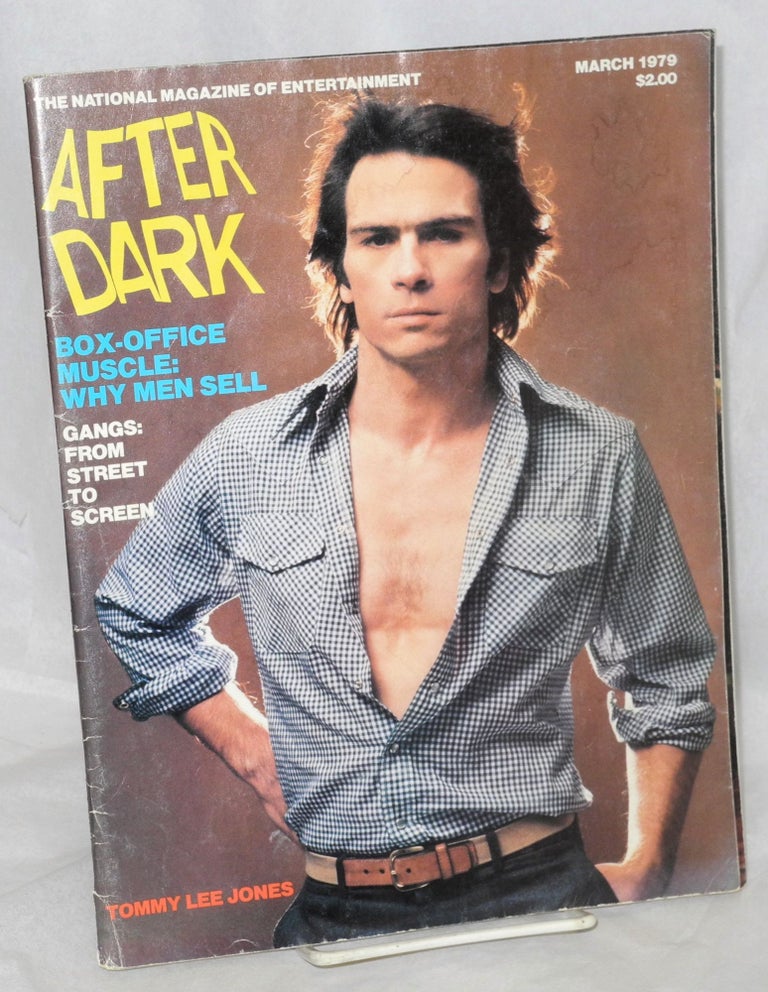 Cat.No: 214877 After Dark: the national magazine of entertainment vol. 11, #11, March 1979: Tommy Lee Jones cover. William Como, Patrick Pacheco Glenn Loney.