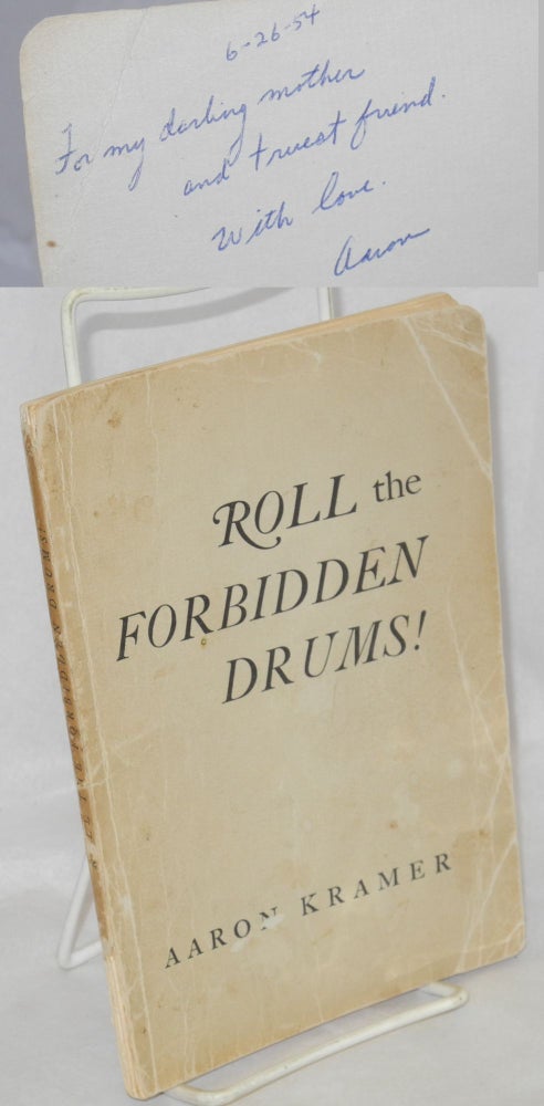 Cat.No: 214891 Roll the forbidden drums! Foreword by Alfred Kreymborg. Aaron Kramer.