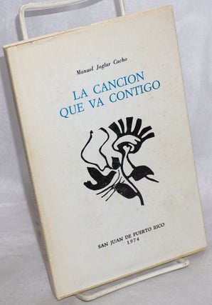 Cat.No: 214951 La Cancion que va Contigo. Manuel Joglar Cacho, illustrated with, J. A....