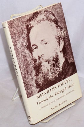 Cat.No: 215037 Melville's Poetry: Toward the Enlarged Heart A thematic study of three...