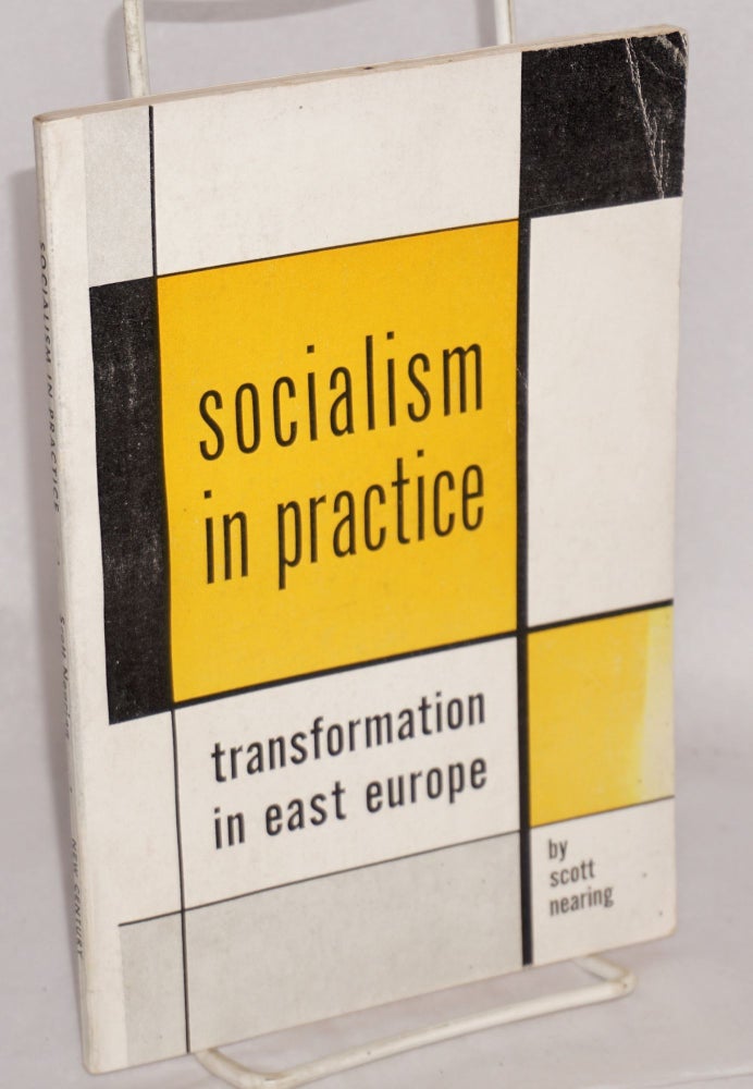 Cat.No: 21509 Socialism in practice: the transformation of Eastern Europe. Scott Nearing.