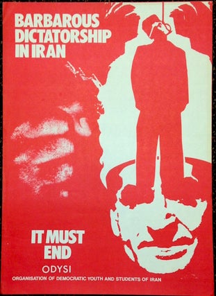 Cat.No: 215104 Barbarous dictatorship in Iran / It must end [poster] #23. Organization of...