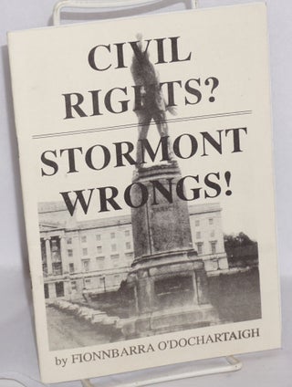 Cat.No: 215138 Civil rights? Stormont wrongs! Fionnbarra O'Dochartaigh