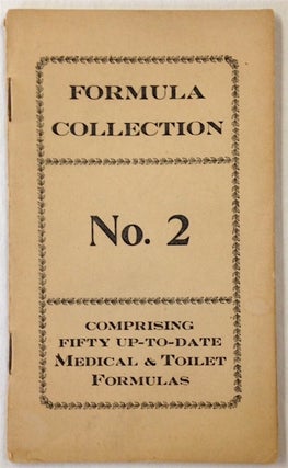 Formula collection no. 2. Comprising fifty up-to-date medical & toilet formulas