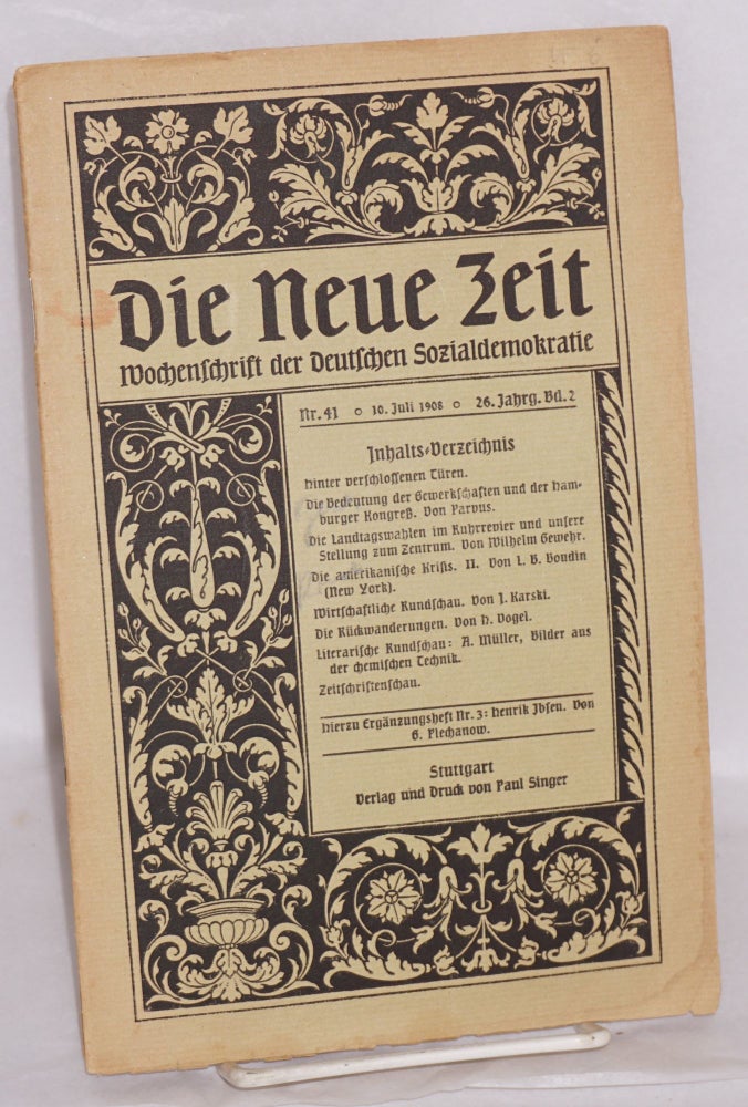Cat.No: 215297 Die neue Zeit: Wochenschrift der Deutschen Sozialdemokratie. No. 41 (10 Juli 1908). Karl Kautsky.