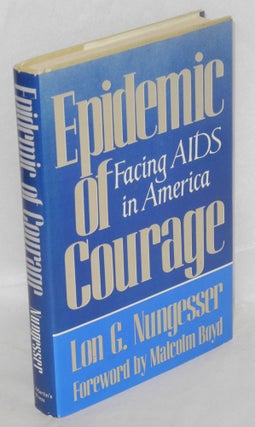 Cat.No: 21530 Epidemic of Courage: facing AIDS in America. Lon G. Nungesser, Malcolm Boyd