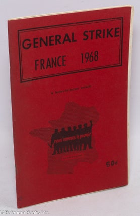 Cat.No: 215369 General strike: France 1968. A factory-by-factory account. Andrée...