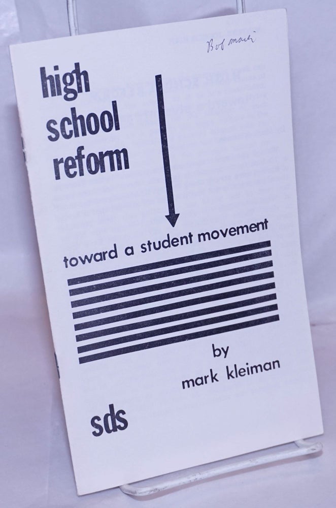 Cat.No: 21546 High school reform: towards a student movement. Mark Kleiman.