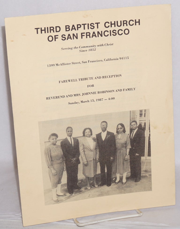 Cat.No: 215493 Third Baptist Church of San Francisco farewell tribute and reception for Reverend and Mrs. Johnnie Robinson and Family [program] Sunday, March 15, 1987 - 4:00