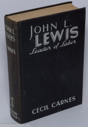 Cat.No: 21556 John L. Lewis, leader of labor. Cecil Carnes