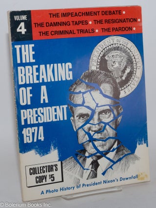 The Breaking of a President: volumes 1- 4 (missing volume 5)