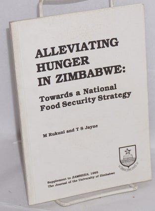 Cat.No: 215725 Alleviating hunger in Zimbabwe: towards a national food security strategy....