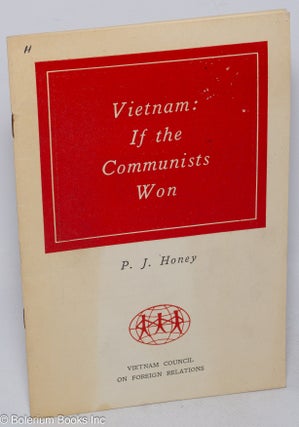 Cat.No: 215734 Vietnam: if the communists won. P. J. Honey