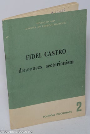 Cat.No: 215762 Fidel Castro denounces sectarianism (speech of March 26, 1962). Fidel Castro