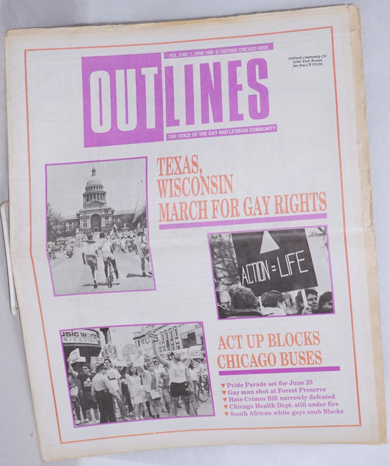 Cat.No: 215797 OUTlines: the voice of the gay and lesbian community; [originally Chicago Outlines] vol. 3, #1, June, 1989: "ACT UP Blocks Chicago Buses" [cover story]. Tracy Baim.
