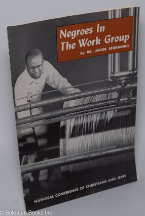 Cat.No: 215956 Negroes in the work group: How 33 Business and Industrial Firms Offered...