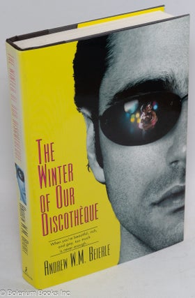 Cat.No: 215972 The Winter of Our Discothèque. Andrew W. M. Beierle