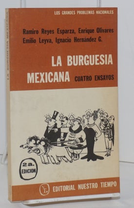 Cat.No: 216013 La Burguesía mexicana: cuatro ensayos. Ramiro Reyes Esparza