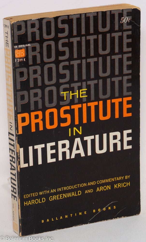 Cat.No: 216078 The Prostitute in Literature. Harold Greenwald, Aron Krich.
