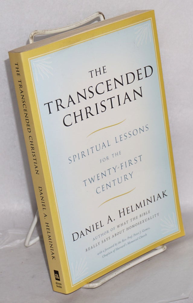 Cat.No: 216115 The Transcended Christian: spiritual lessons for the twenty-first century. Daniel A. Helminiak, Peter J. Gomes.
