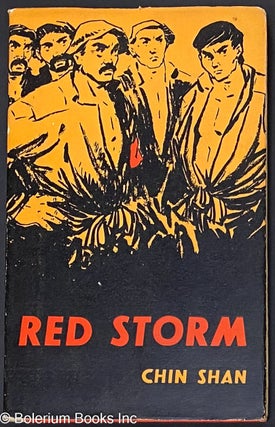 Cat.No: 216179 Red storm: a play in three acts. Chin Shan, Jin Shan