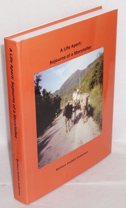 Cat.No: 216197 A life apart: sojourns of a storyteller. Barbara Hodson Anderson