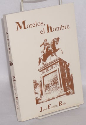 Cat.No: 216263 Morelos el hombre. Jose Fabian Ruiz