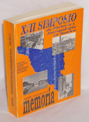 Cat.No: 216274 XIII Simposio de Historia y Antropologia de Sonora. Volumen 2, Memoria....