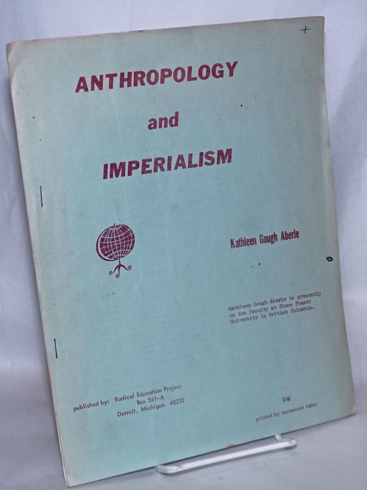 Cat.No: 216336 Anthropology and imperialism, new proposals for anthropologists. Kathleen Gough Aberle.