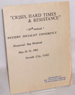 Cat.No: 216339 "Crisis, hard times & resistance." 10th annual Western Socialist...