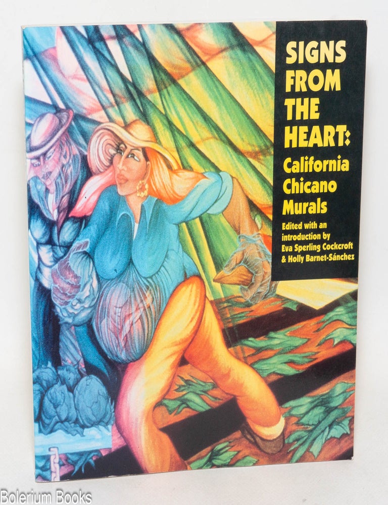 Cat.No: 216451 Signs From the Heart: California Chicano murals. Eva Sperling Cockcroft, Holly Barnet-S&aacute;nchez.
