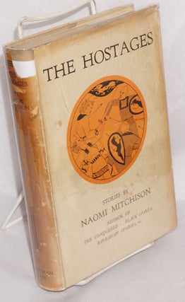 Cat.No: 216457 The Hostages and other stories for boys and girls. Naomi Mitchison, Logi...