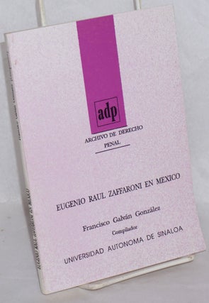 Cat.No: 216544 Eugenio Raul Zaffaroni en Mexico. Francisco Galvan Gonzalez, compilador