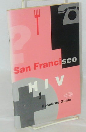 Cat.No: 216628 San Francisco HIV resource guide [eighth edition 1992