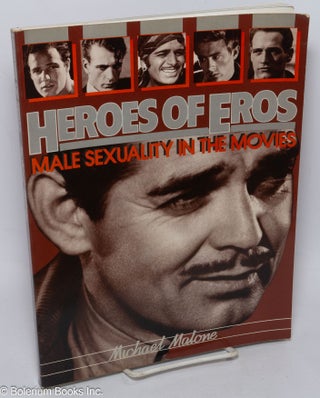 Cat.No: 216663 Heroes of Eros: male sexuality in the movies. Michael Malone