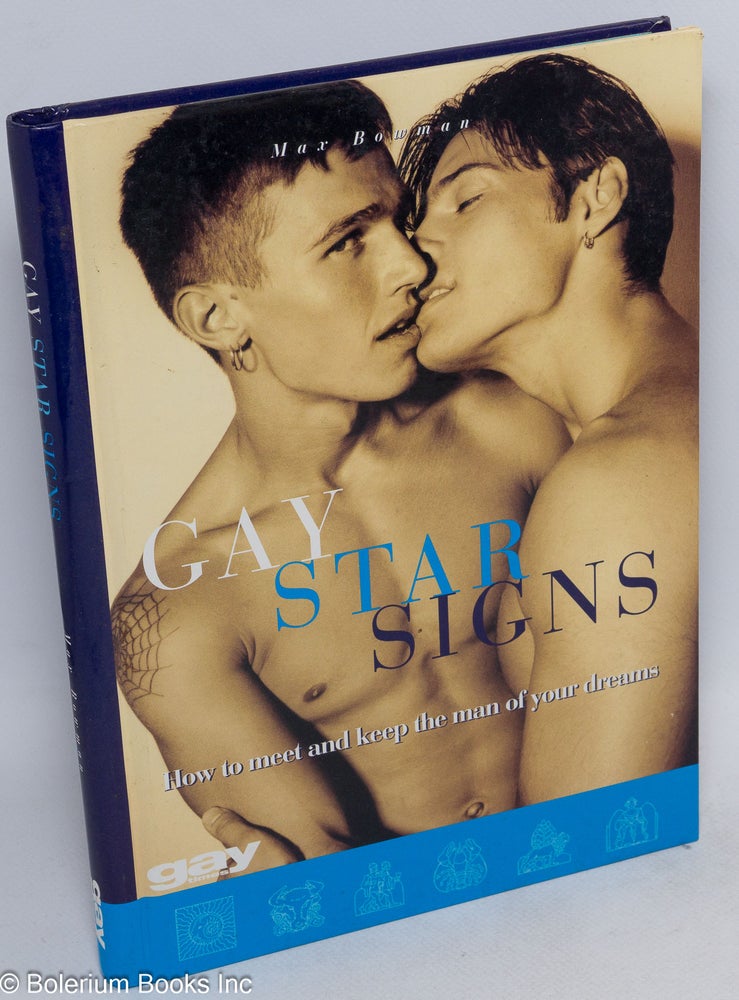 Cat.No: 216729 Gay Star Signs; how to meet and keep the man of your dreams. Max Bowman.