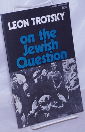 Cat.No: 216752 On the Jewish question. Introduction by Peter Buch. Leon Trotsky