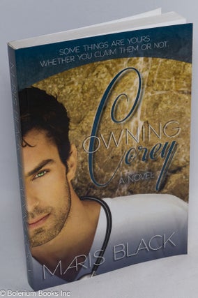 Cat.No: 216784 Owning Corey: a novel. Maris Black
