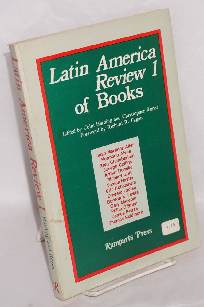 Cat.No: 216845 Latin America Review of Books #1. Colin Harding, Christopher Roper, Juan Martinez Alier Richard R. Fagen, Teresa hayter, Hermano Alves.