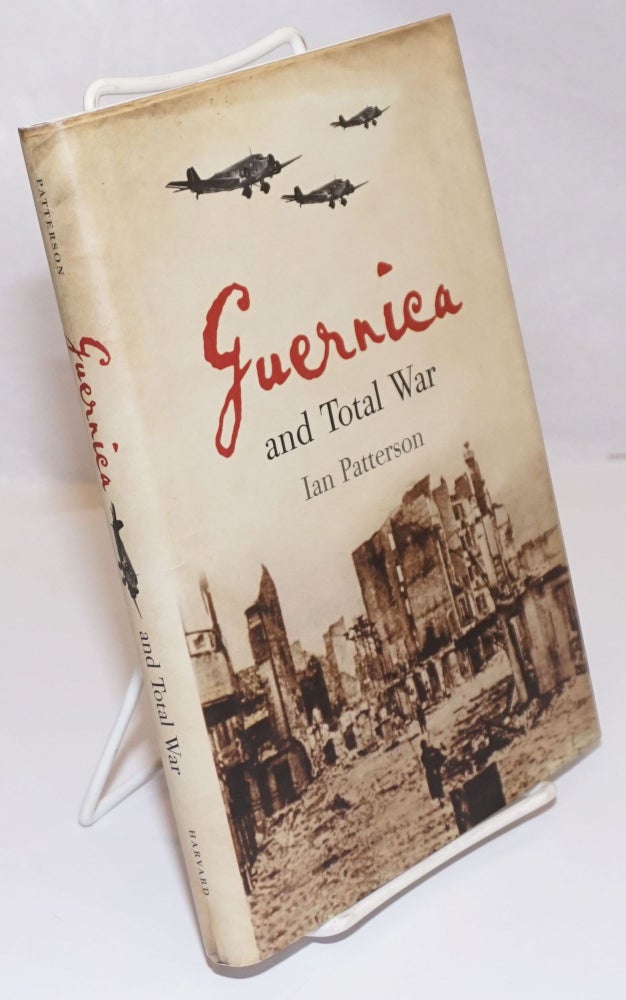 Cat.No: 216854 Guernica and total war. Ian Patterson.