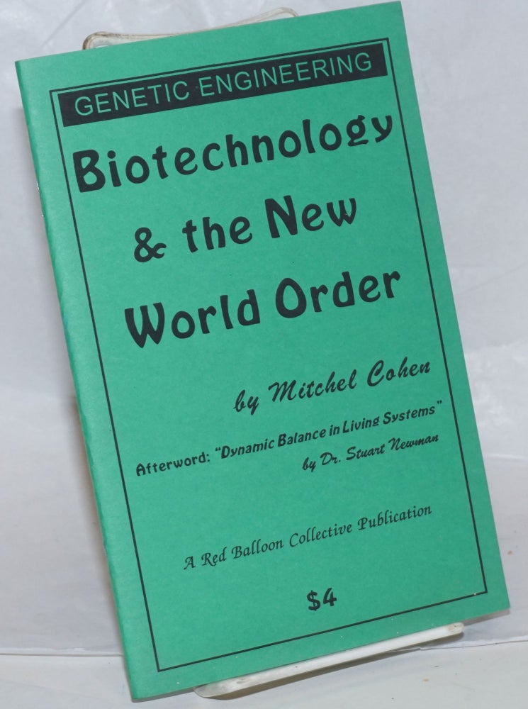 Cat.No: 216959 Biotechnology & the new world order. Afterword: Dynamic balance in living systems by Dr. Stuart Newman. Mitchel Stuart Newman Cohen, and.