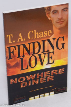 Cat.No: 216988 Nowhere Diner: Finding Love. T. A. Chase