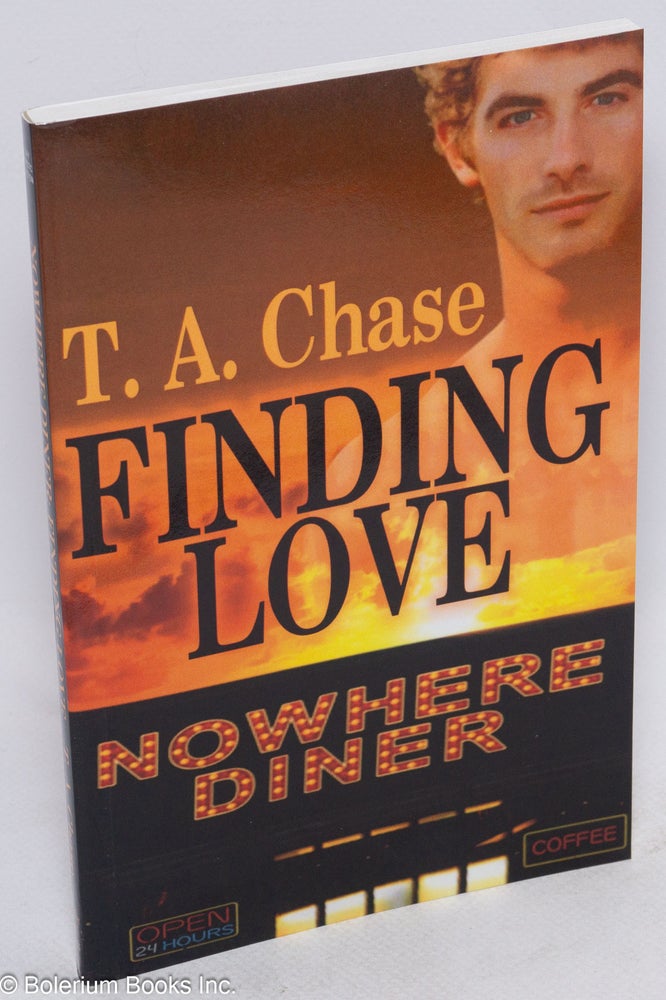 Cat.No: 216988 Nowhere Diner: Finding Love. T. A. Chase.
