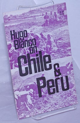 Cat.No: 217012 Hugo Blanco on Chile and Peru. Hugo Blanco