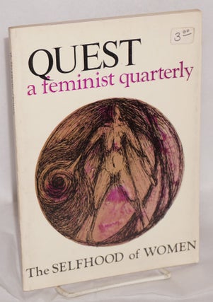 Cat.No: 217047 Quest: a feminist quarterly; vol. 1 no. 3, Winter, 1975: the selfhood of...