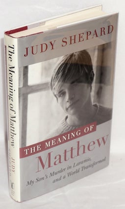 Cat.No: 217072 The Meaning of Matthew: my son's murder in Laramie, and a world...